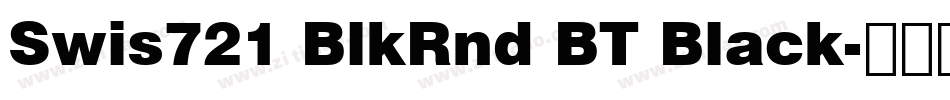 Swis721 BlkRnd BT Black字体转换